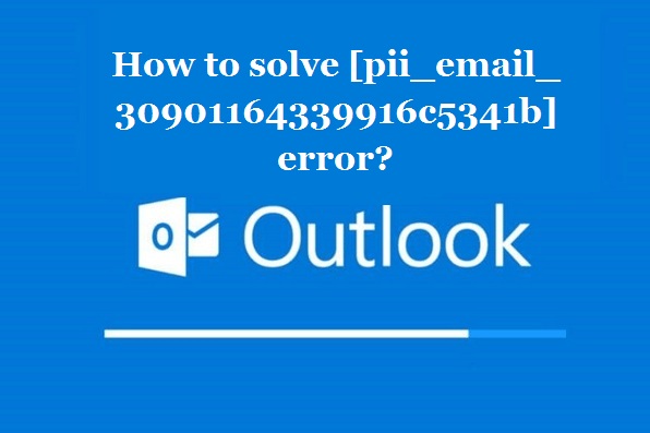 How to solve [pii_email_30901164339916c5341b] error?
