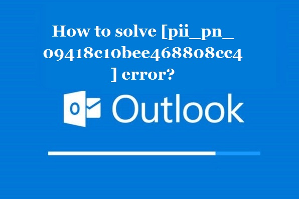 How to solve [pii_pn_09418c10bee468808cc4] error?